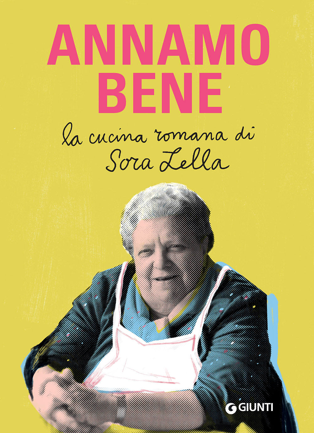 Annamo Bene. La Cucina Romana Di Sora Lella - Barberini Francesca; Trabalza Renato; Trabalza Mauro; Trabalza Simone; Trabalza