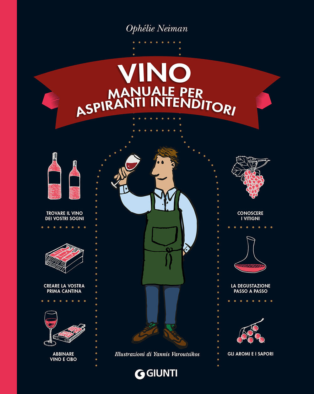 Vino. Manuale Per Aspiranti Intenditori - Neiman Ophelie; Rizzari F. (cur.)