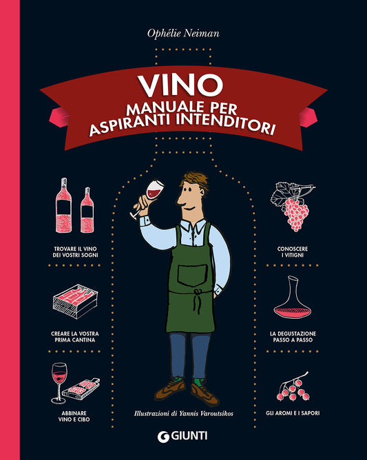 Vino. Manuale Per Aspiranti Intenditori - Neiman Ophelie; Rizzari F. (cur.)