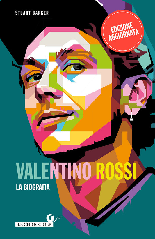 Valentino Rossi. La Biografia. Nuova Ediz. - Barker Stuart