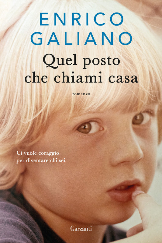 Quel Posto Che Chiami Casa - Galiano Enrico