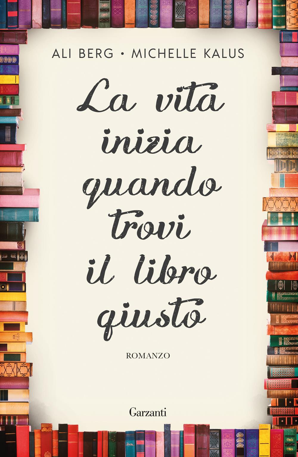 Vita Inizia Quando Trovi Il Libro Giusto (la) - Berg Ali; Kalus Michelle