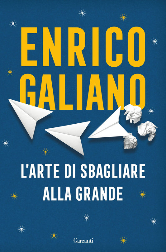 Arte Di Sbagliare Alla Grande (l') - Galiano Enrico