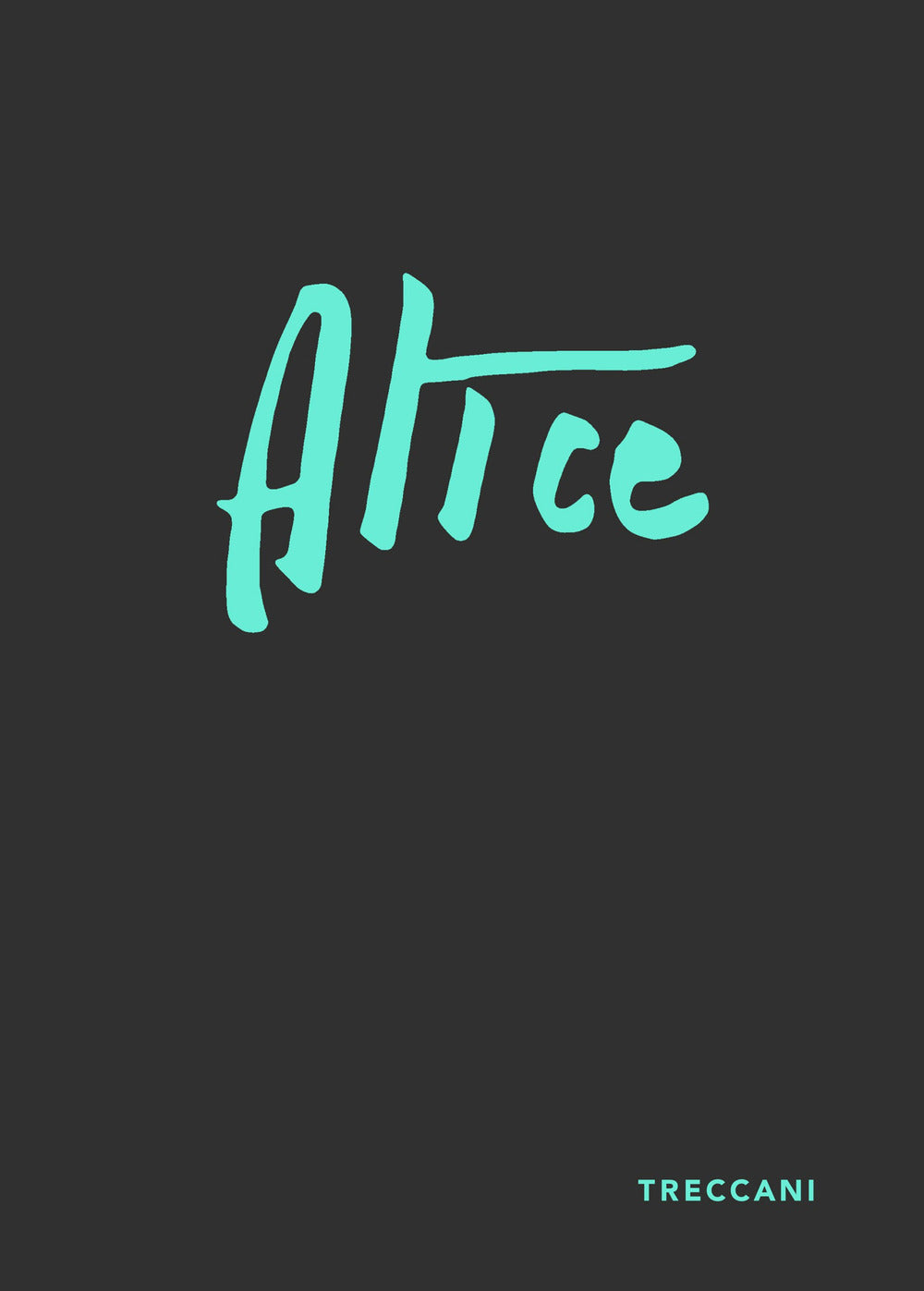 Alice. Ediz. Italiana E Inglese - Pasquini Alice; Trevi Emanuele; Trione Vincenzo; De Simone Anna Luigia