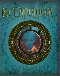 Oceanologia. Ediz. Illustrata -