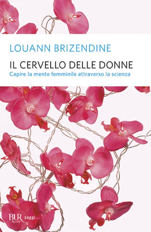 Cervello Delle Donne (il) - Brizendine Louann
