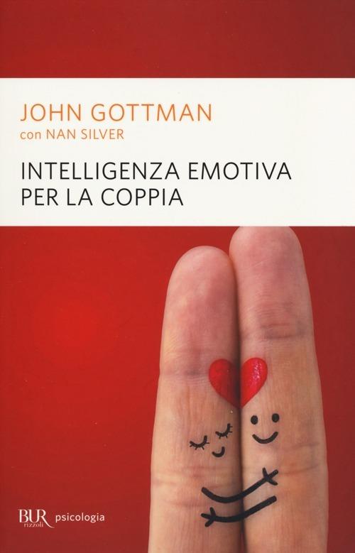 Intelligenza Emotiva Per La Coppia - Gottman John; Silver Nan