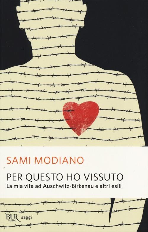 Per Questo Ho Vissuto. La Mia Vita Ad Auschwitz-birkenau E Altri Esili - Modiano Sami; Pezzetti M. (cur.); Gentiloni Silveri U. (cur.)