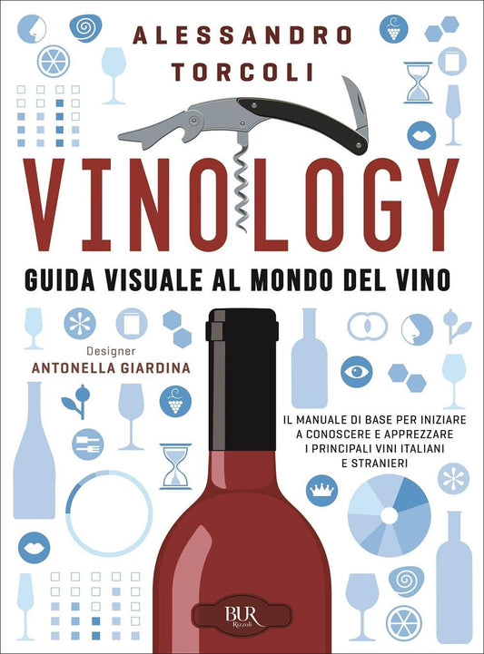 Vinology. Guida Visuale Al Mondo Del Vino - Torcoli Alessandro; Giardina Antonella