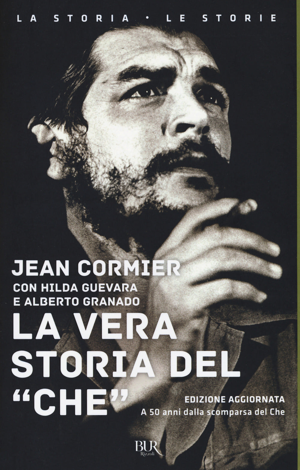 Vera Storia Del ''che''. Nuova Ediz. (la) - Cormier Jean; Guevara Hilda; Granado Alberto