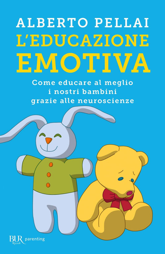 Educazione Emotiva. Come Educare Al Meglio I Nostri Bambini Grazie Alle Neurosci - Pellai Alberto