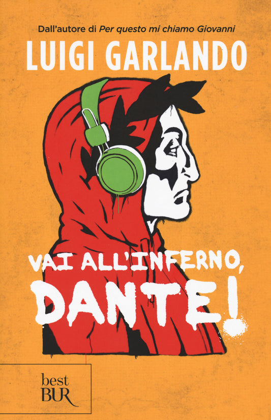 Vai All'inferno, Dante! - Garlando Luigi