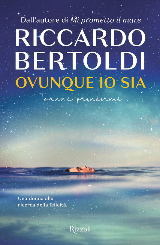Ovunque Io Sia. Torno A Prendermi - Bertoldi Riccardo