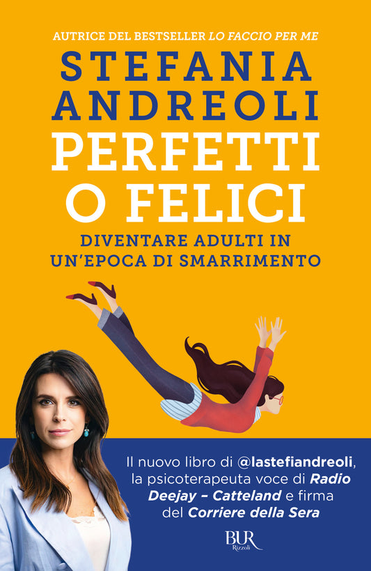 Perfetti O Felici. Diventare Adulti In Un'epoca Di Smarrimento - Andreoli Stefania