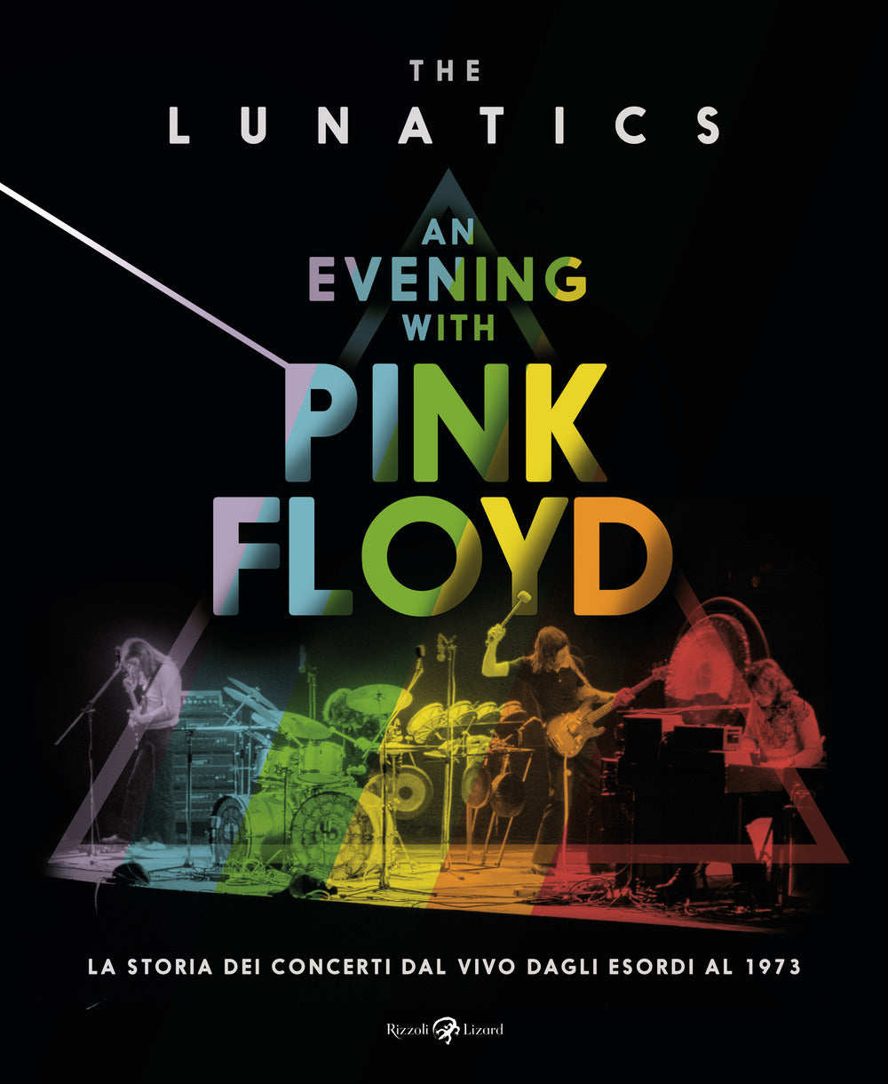 Evening With Pink Floyd. La Storia Dei Concerti Dal Vivo Dagli Esordi Al 1973. E - The Lunatics