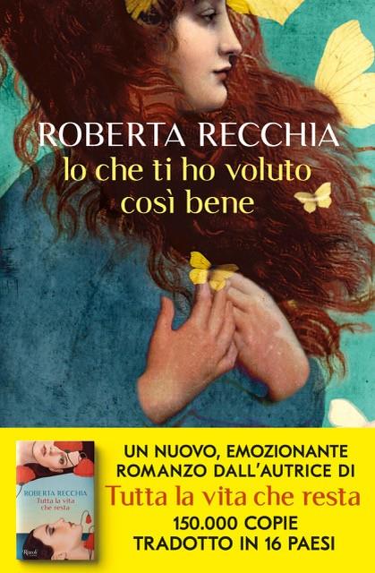 Io Che Ti Ho Voluto Cosi' Bene - Recchia Roberta
