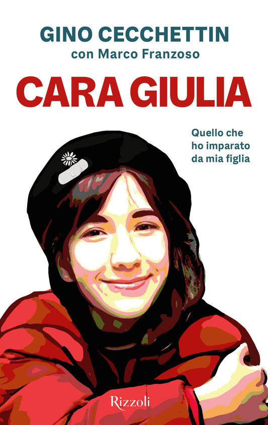 Cara Giulia. Quello Che Ho Imparato Da Mia Figlia - Cecchettin Gino