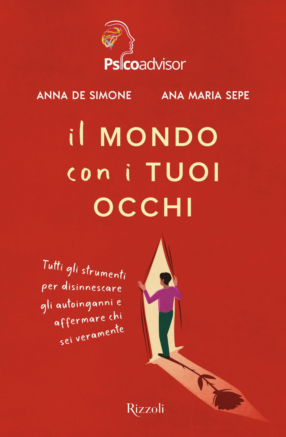 Mondo Con I Tuoi Occhi. Tutti Gli Strumenti Per Disinnescare Gli Autoinganni E A - De Simone Anna; Sepe Ana Maria