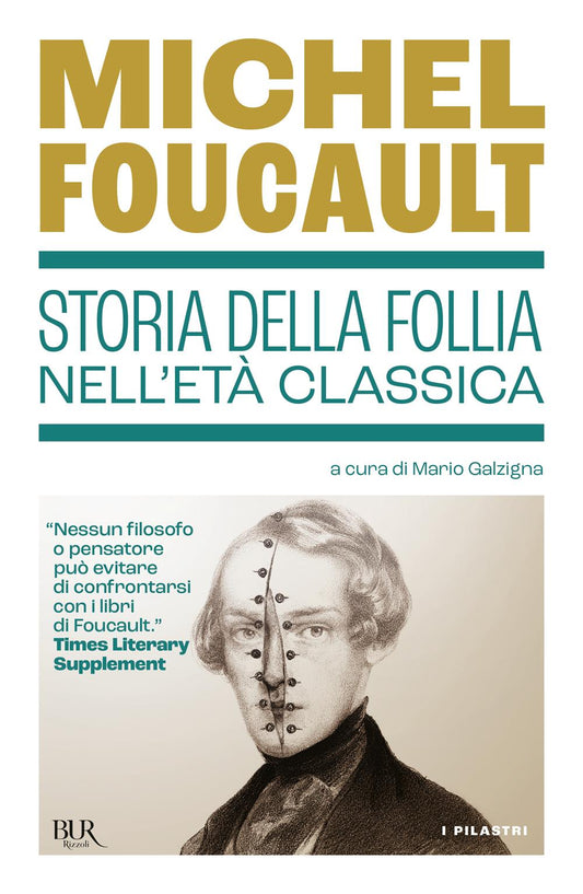 Storia Della Follia Nell'eta' Classica - Foucault Michel; Galzigna M. (cur.)
