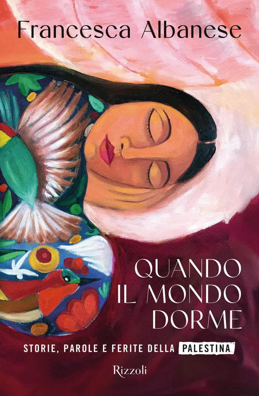 Quando Il Mondo Dorme. Storie, Parole E Ferite Della Palestina - Albanese Francesca