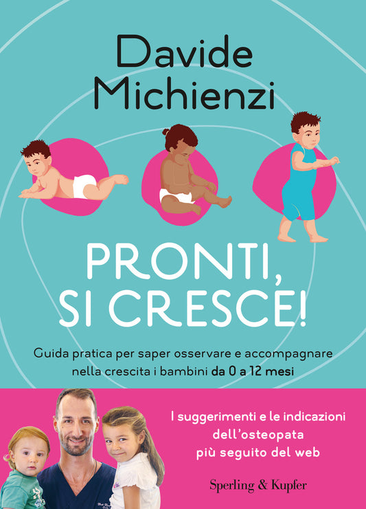 Pronti, Si Cresce! Guida Pratica Per Saper Osservare E Accompagnare Nella Cresci - Michienzi Davide