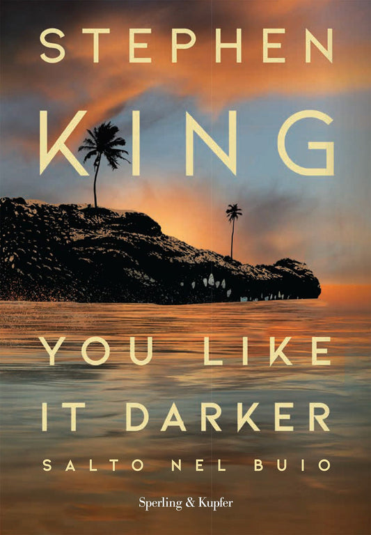 You Like It Darker. Salto Nel Buio - King Stephen