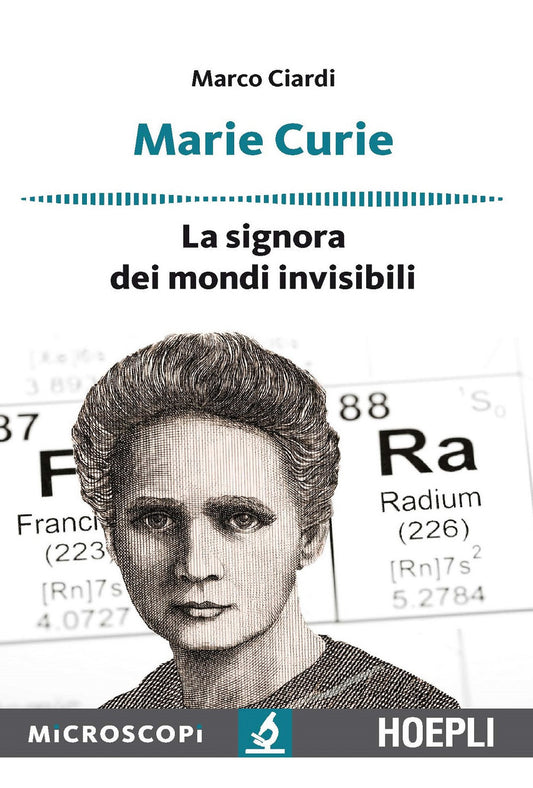 Marie Curie. La Signora Dei Mondi Invisibili - Ciardi Marco; Temporelli M. (cur.)