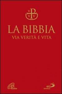 Bibbia. Via Verita' E Vita. Nuova Versione Ufficiale Della Cei (la) - Ravasi G. (cur.); Maggioni B. (cur.)