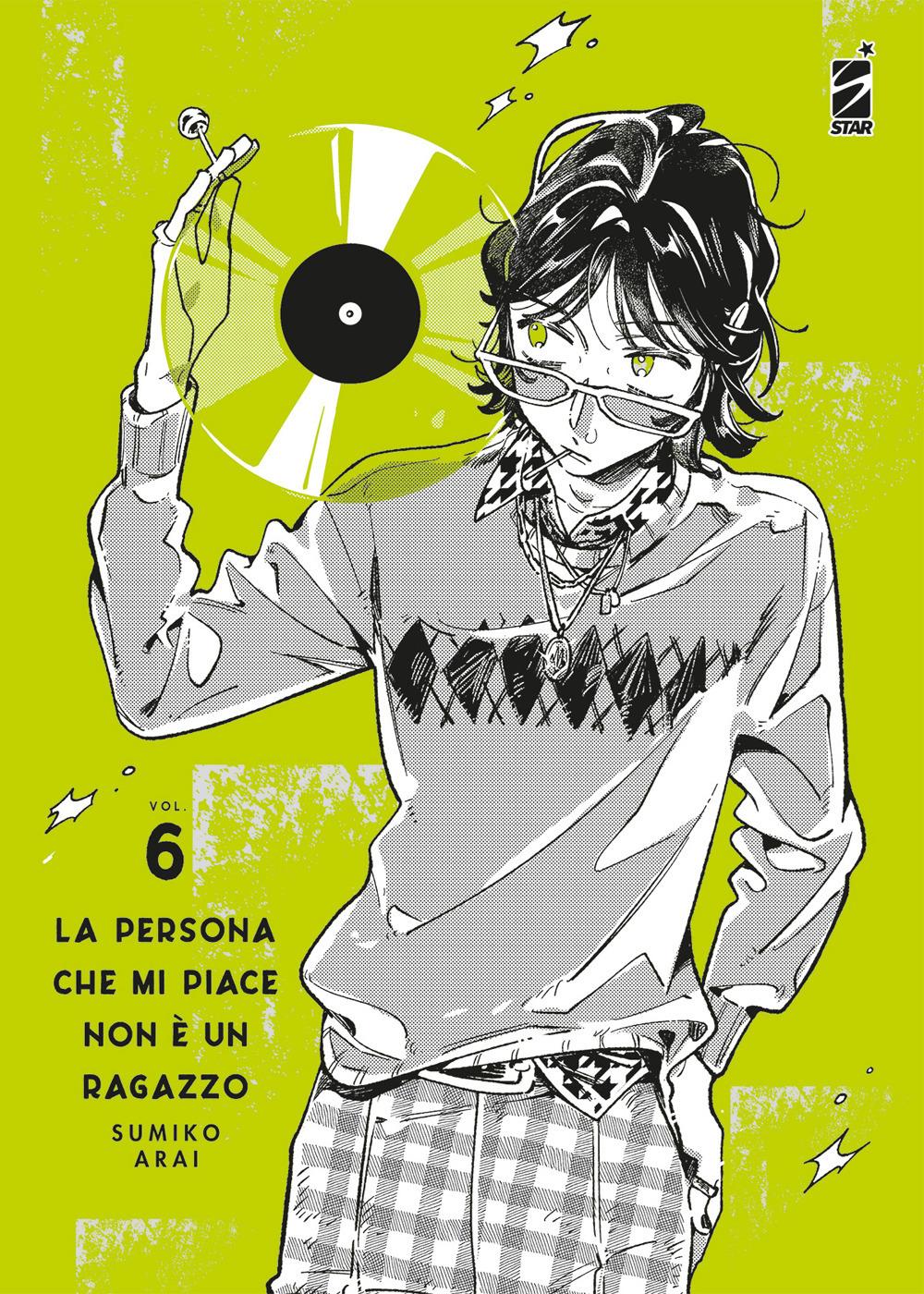 Persona Che Mi Piace Non E' Un Ragazzo (la). Vol. 6 - Arai Sumiko