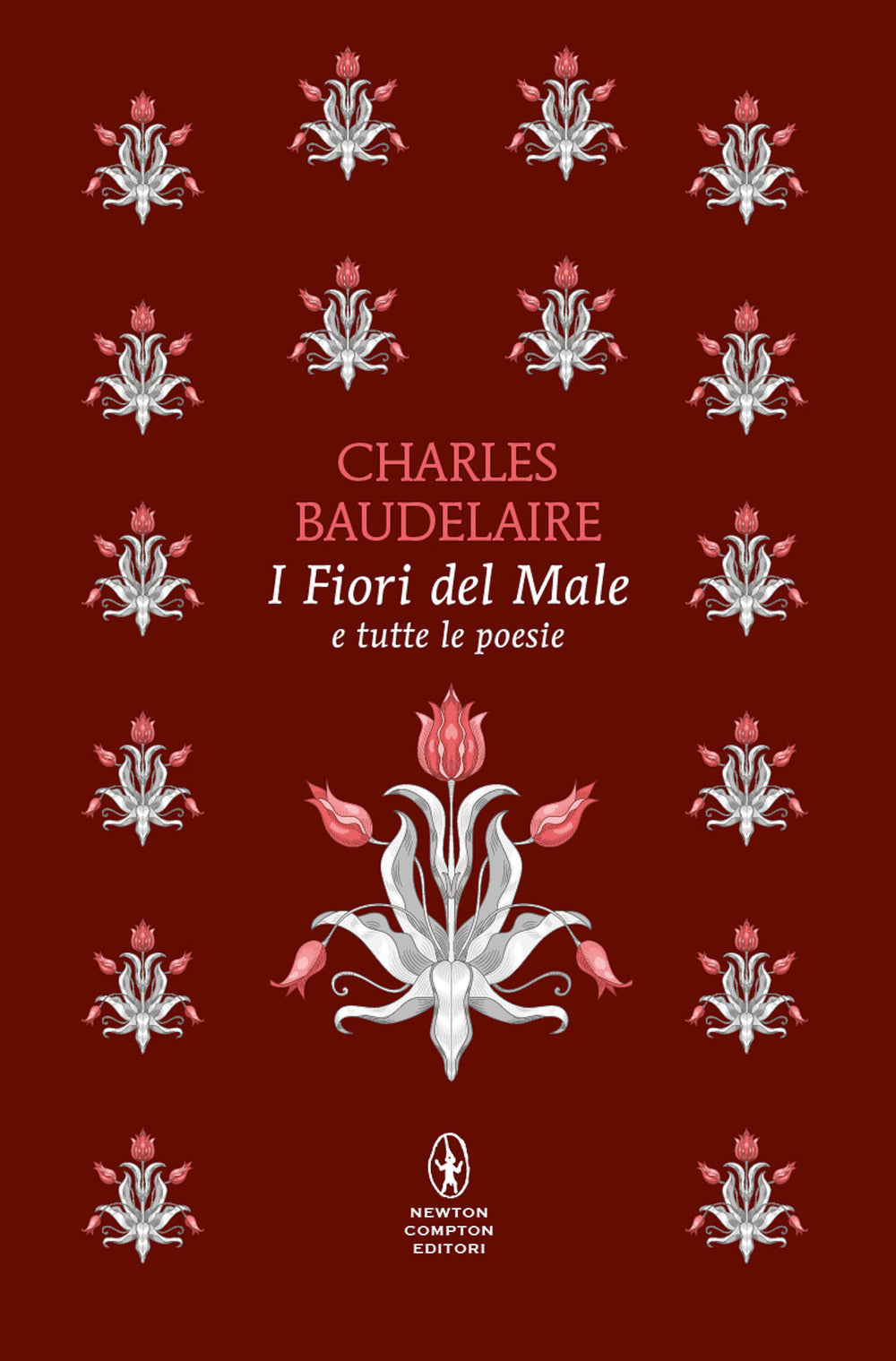 Fiori Del Male E Tutte Le Poesie. Testo Francese A Fronte. Ediz. Bilingue (i) - Baudelaire Charles; Colesanti M. (cur.)