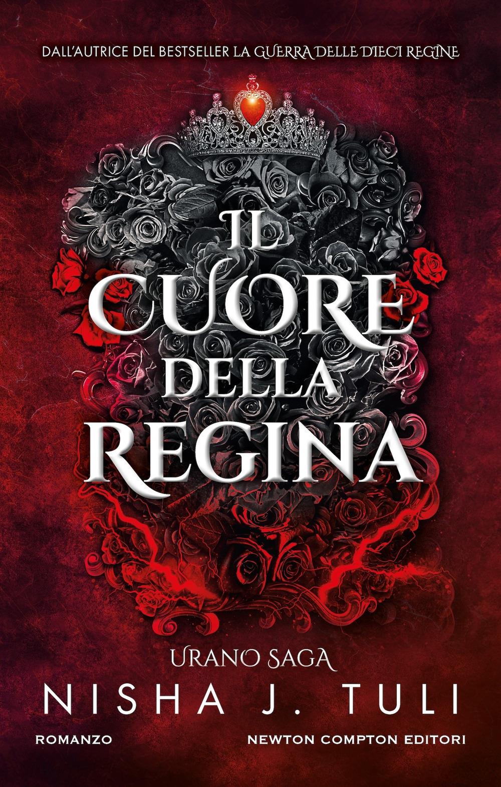 Cuore Della Regina. Urano Saga (il) - Tuli Nisha J.