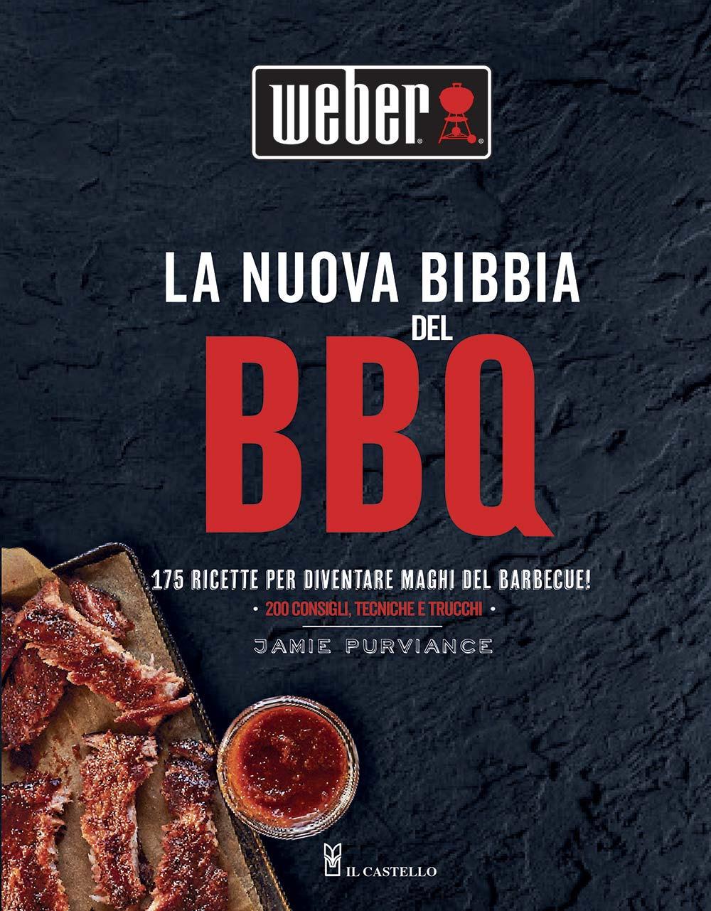 Nuova Bibbia Del Bbq. 175 Ricette Per Diventare Maghi Del Barbecue! Ediz. A Colo - Purviance Jamie