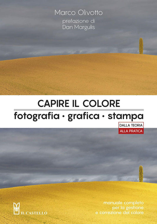 Capire Il Colore. Fotografia, Grafica, Stampa - Olivotto Marco