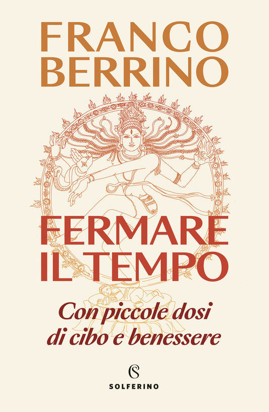 Fermare Il Tempo. Con Piccole Dosi Di Cibo E Benessere - Berrino Franco