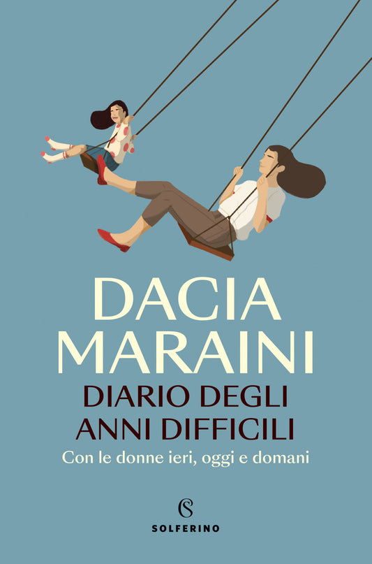 Diario Degli Anni Difficili. Con Le Donne Di Ieri, Oggi E Domani - Maraini Dacia; Murrali E. (cur.)