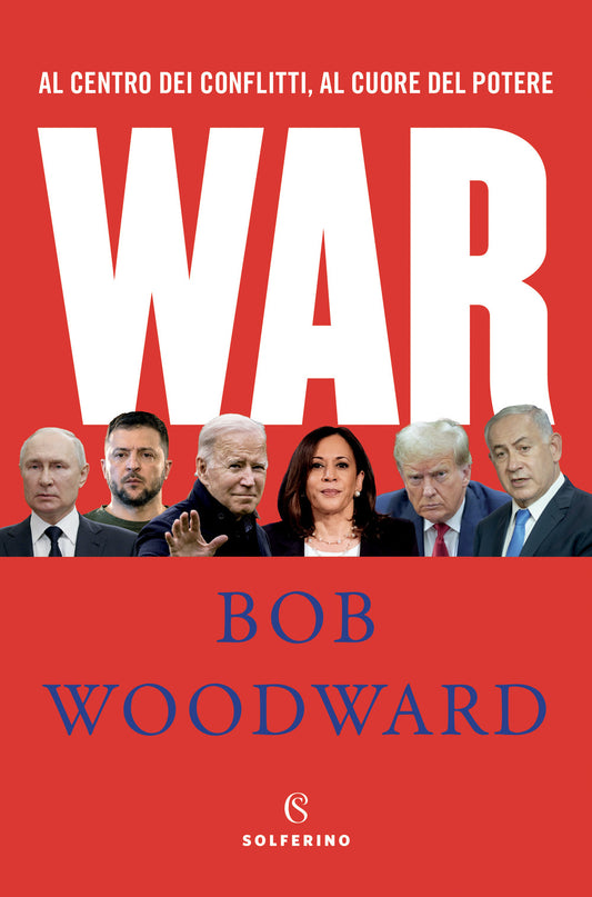 War. Al Centro Dei Conflitti, Al Cuore Del Potere - Woodward Bob