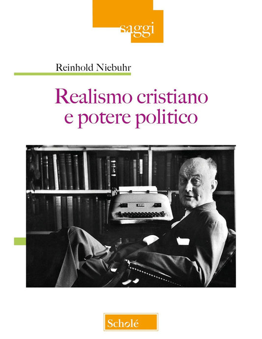 Realismo Cristiano E Potere Politico - Niebuhr Reinhold; Castellin L. G. (cur.); Dessi' G. (cur.)