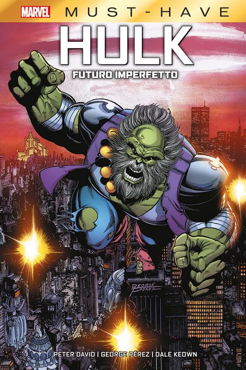 Hulk. Futuro Imperfetto - Keown Dale; David Peter; Perez George