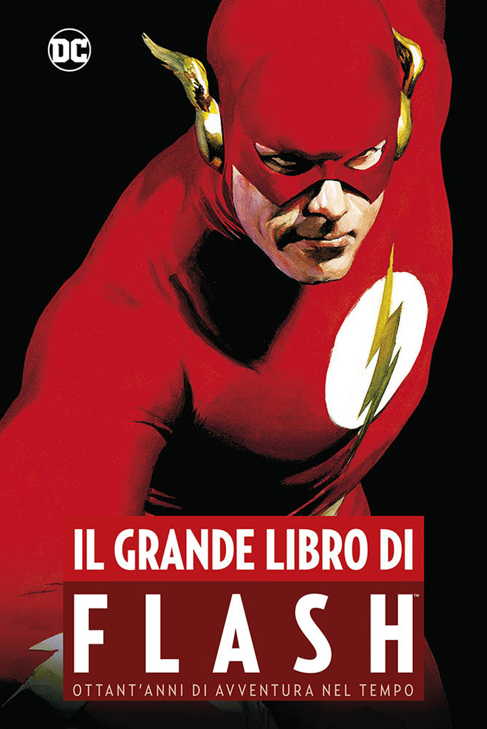 Il Grande Libro Di Flash. Ottant'anni Di Avventura Nel Tempo - Waid, Mark;johns, Geoff;loeb, Jeph