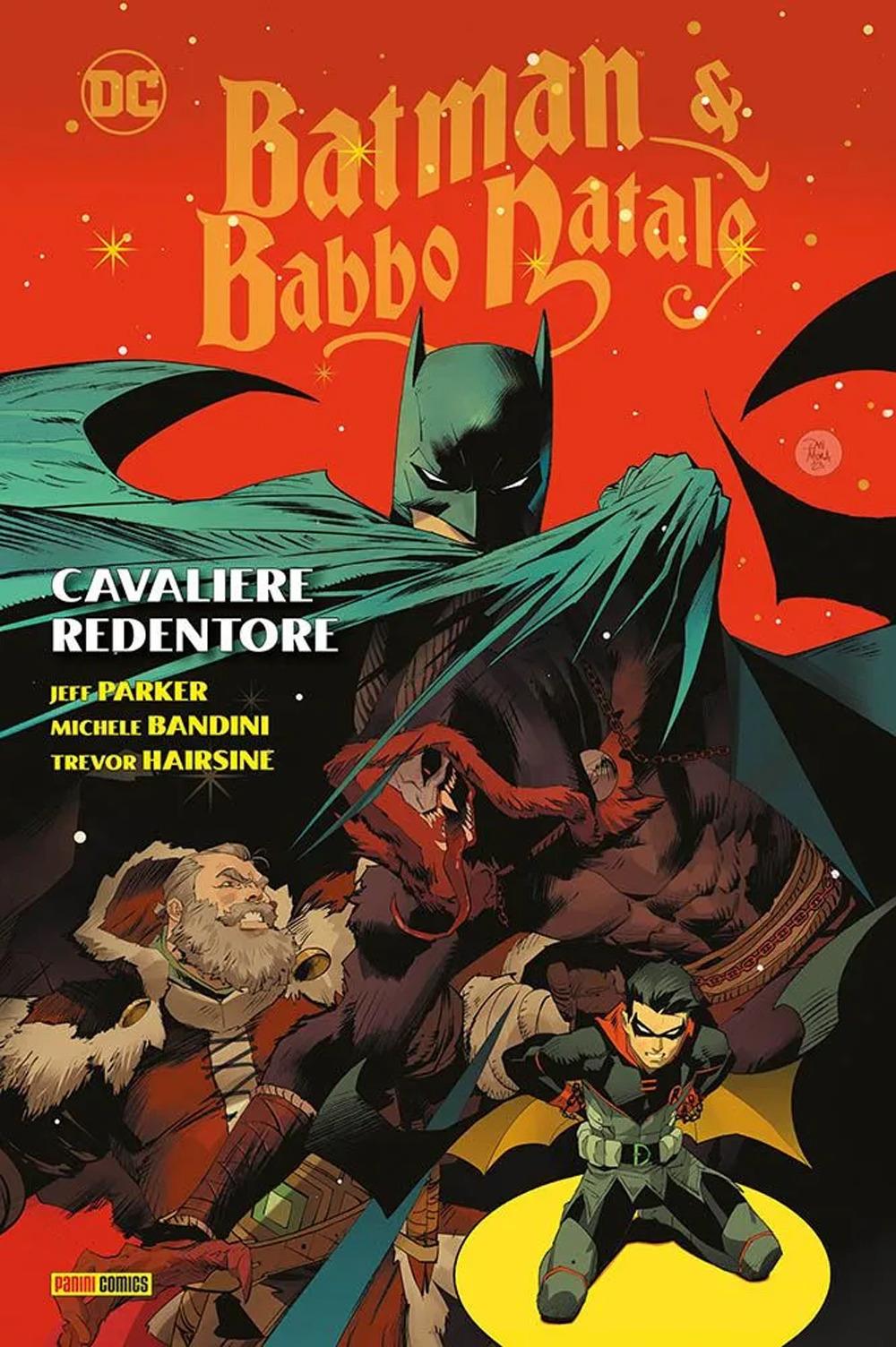 Cavaliere Redentore. Batman & Babbo Natale - Parker Jeff; Bandini Michele; Hairsine Trevor
