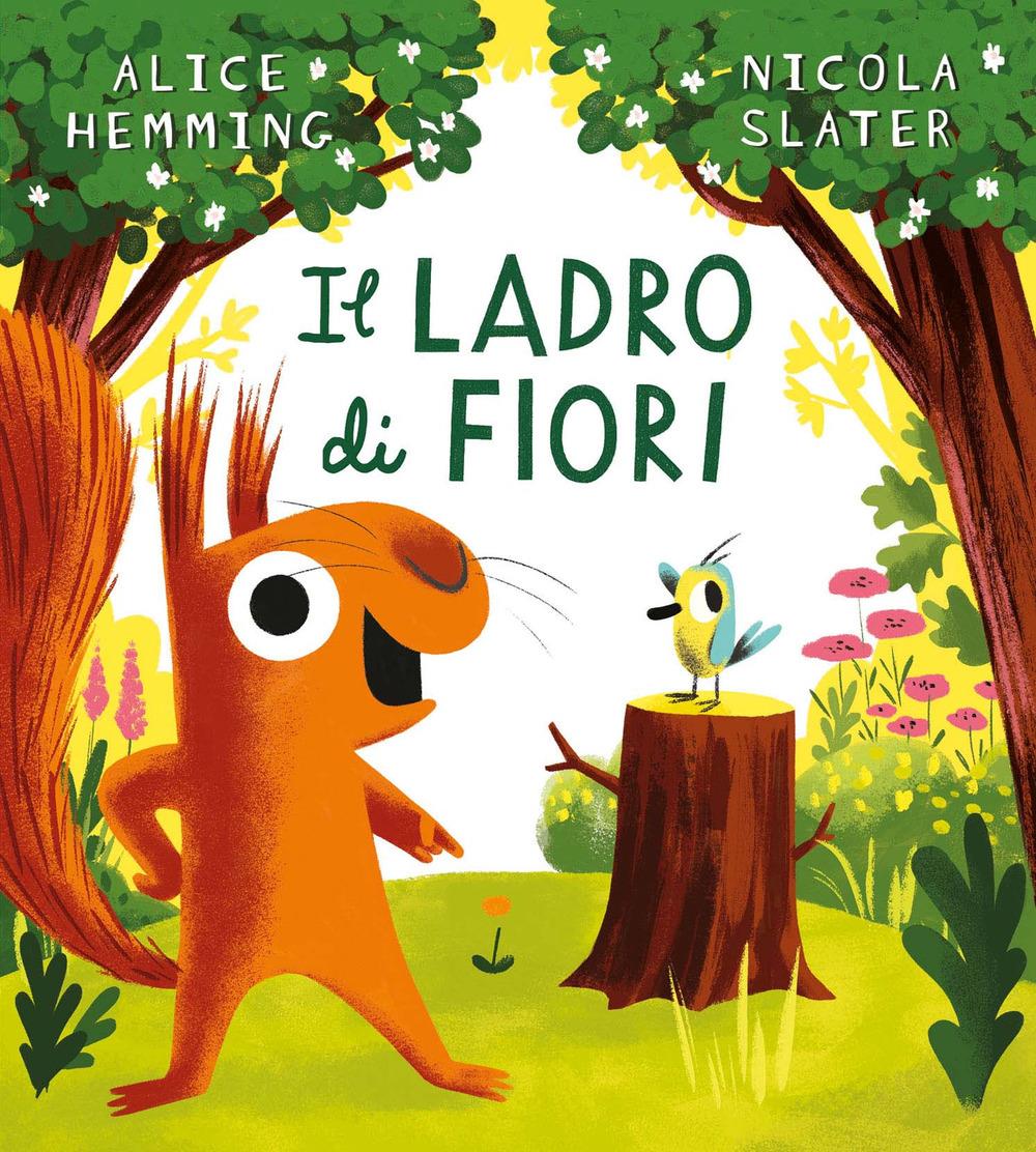 Ladro Di Fiori. Ediz. A Colori (il) - Hemming Alice