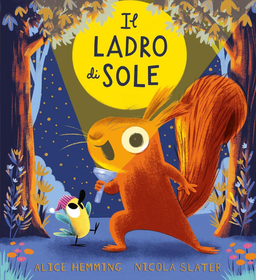 Ladro Di Sole. Ediz. A Colori (il) - Hemming Alice