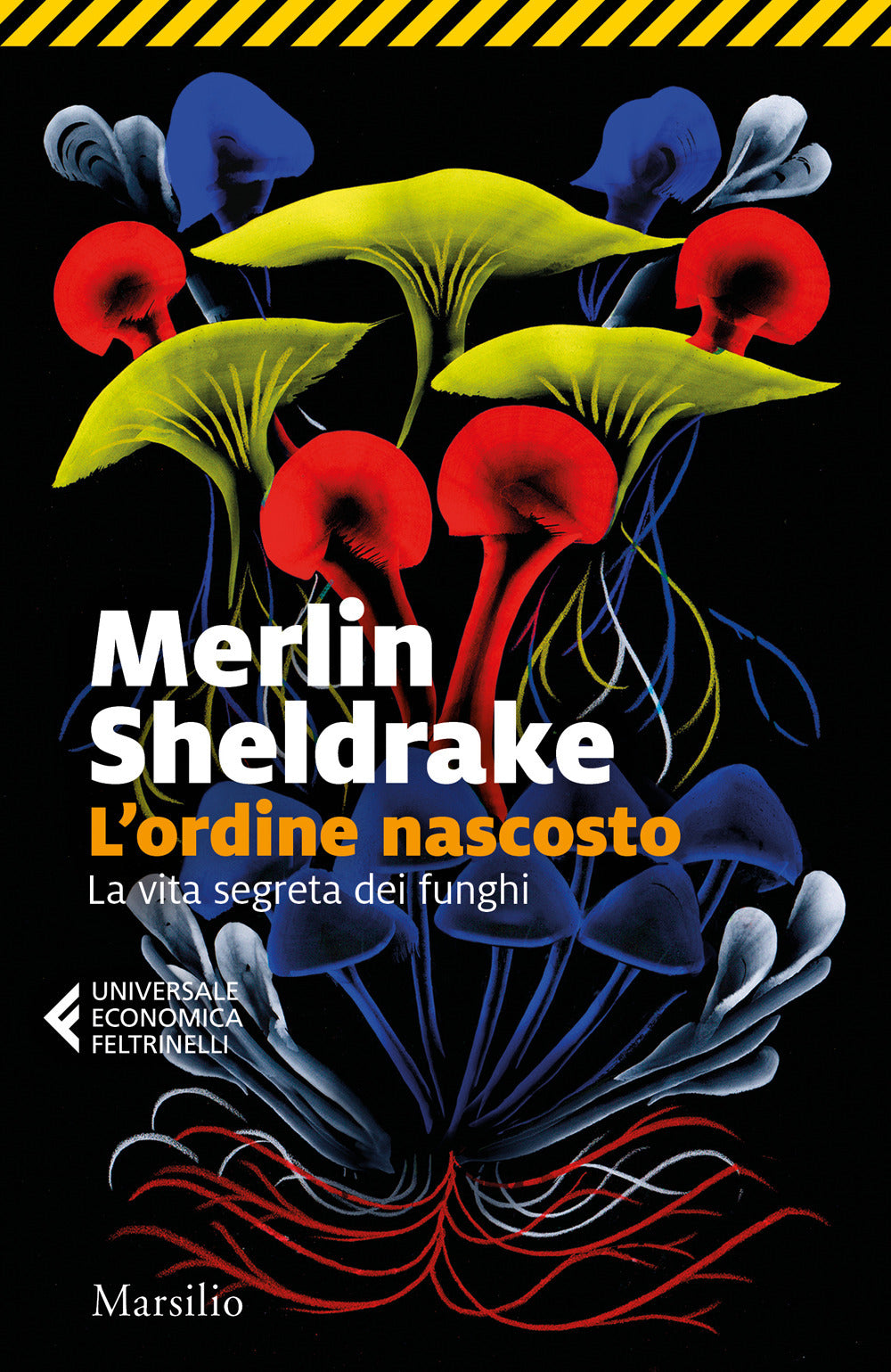 Ordine Nascosto. La Vita Segreta Dei Funghi (l') - Sheldrake Merlin