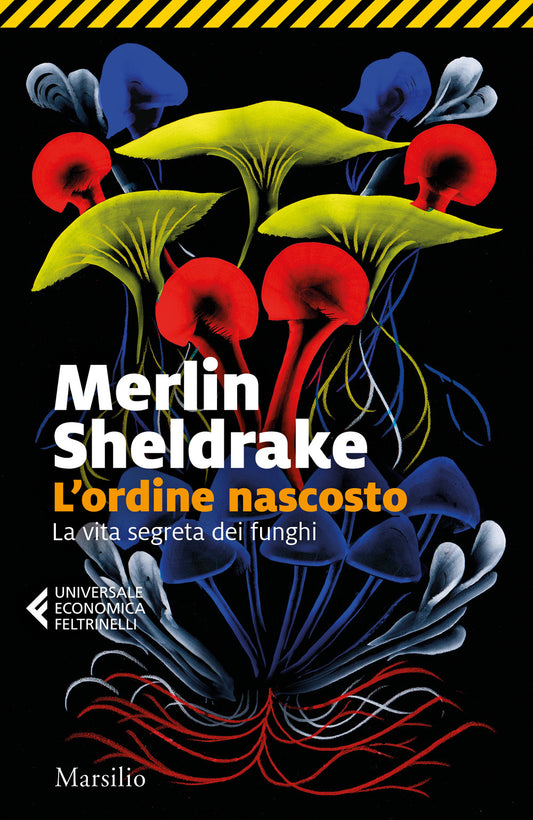 Ordine Nascosto. La Vita Segreta Dei Funghi (l') - Sheldrake Merlin