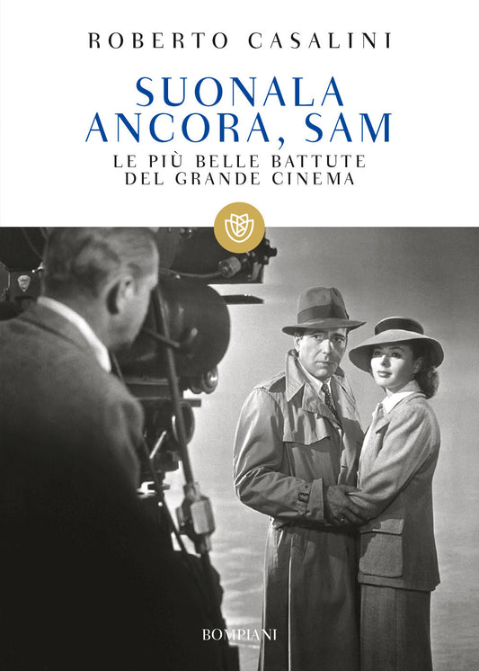 Suonala Ancora, Sam. Le Piu' Belle Battute Del Grande Cinema - Casalini Roberto; Casalini P. (cur.)