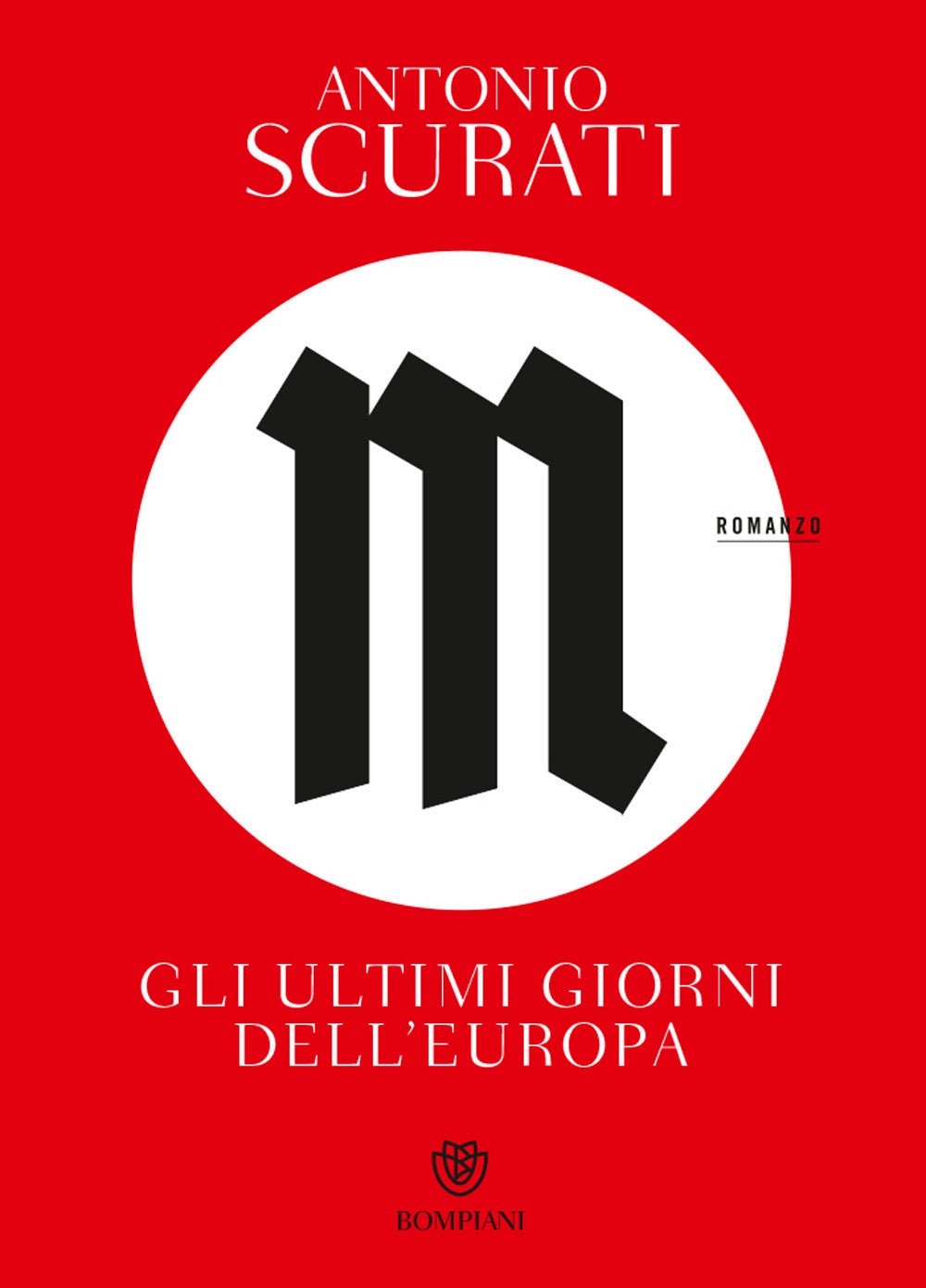 M. Gli Ultimi Giorni Dell'europa - Scurati Antonio
