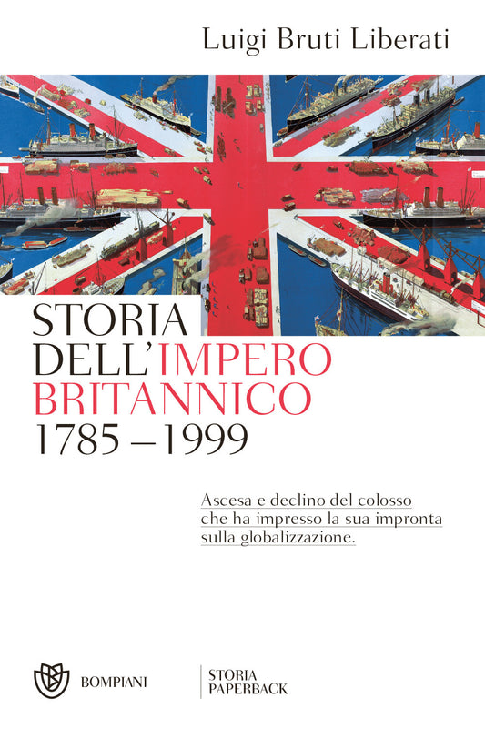 Storia Dell'impero Britannico (1785-1999) - Bruti Liberati Luigi