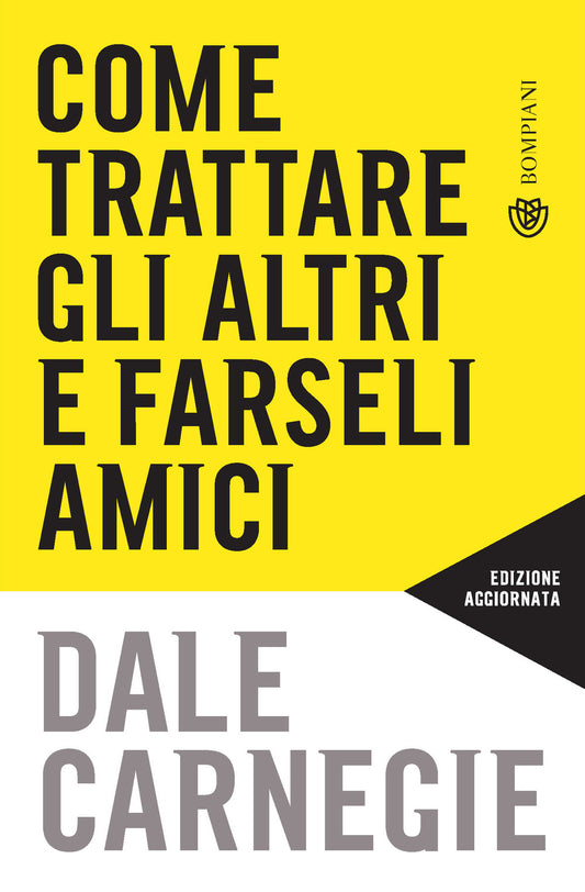 Come Trattare Gli Altri E Farseli Amici. Nuova Ediz. - Carnegie Dale; Marazza M. (cur.)