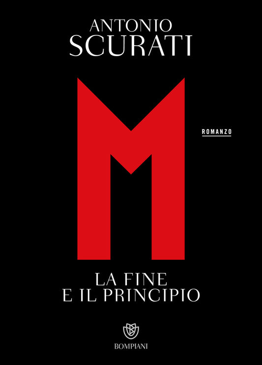 M. La Fine E Il Principio - Scurati Antonio