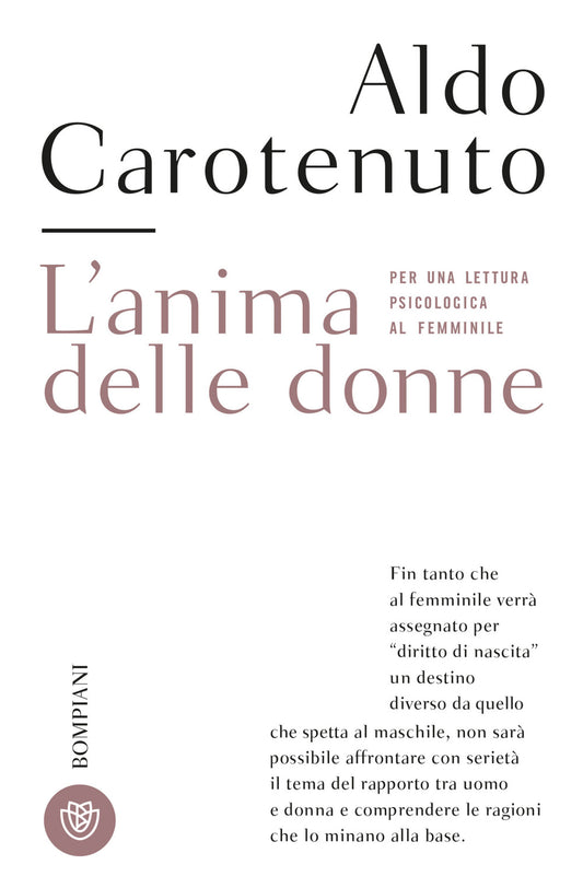Anima Delle Donne. Per Una Lettura Psicologica Al Femminile. Nuova Ediz. (l') - Carotenuto Aldo